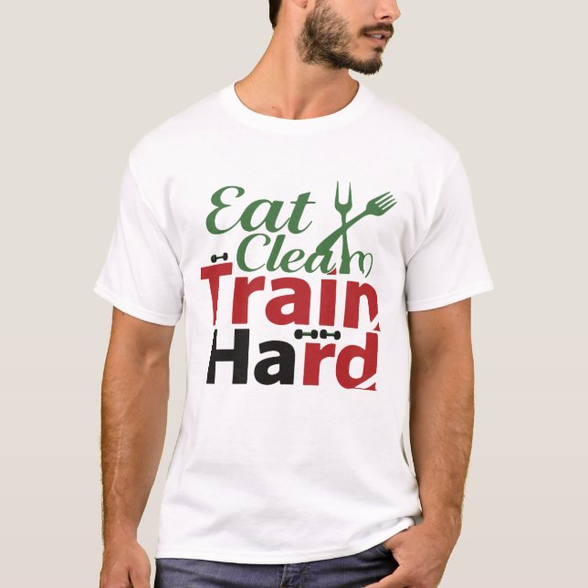 Eat Clean Train Hard Fitness Motivation T-Shirt Gi (Frente)