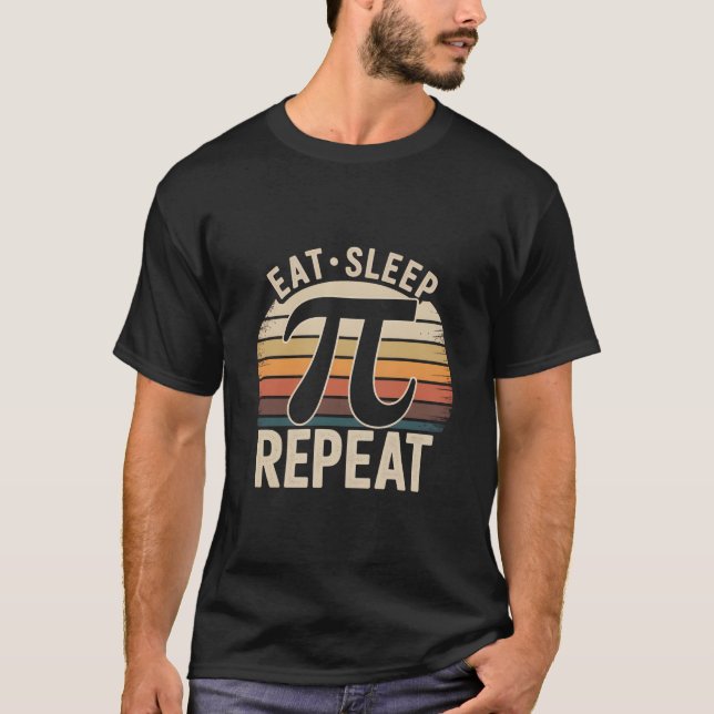 Eat Sleep Pi Repeat T-Shirt – Funny Math Shirt, Pi (Frente)