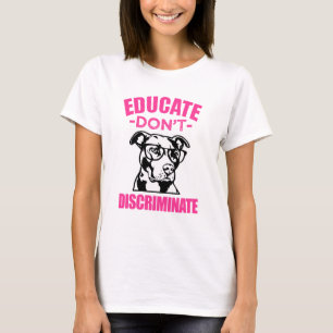 Educate não discrimina o t-shirt engraçado de