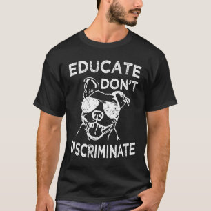 Eduque Não Discrimine Camiseta Divertida de Pitbul