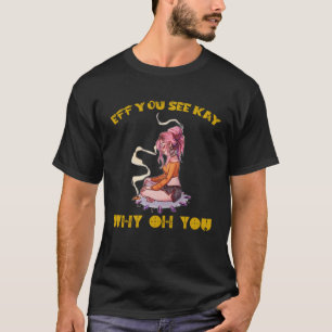 EFF Você Vê Kay Por Que Oh Você Camiseta de Ioga M