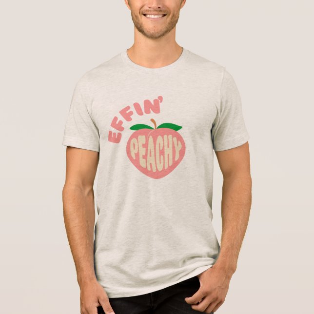Effin' Peachy Sarcastic Graphic T-Shirt (Frente)