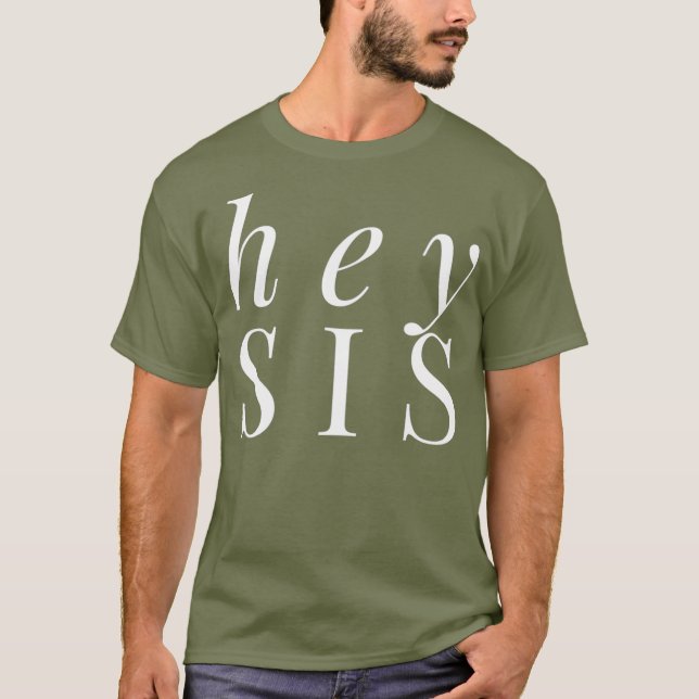 Ei Sis Bonita Irmã Camisa Irmã Gift Gay (Frente)