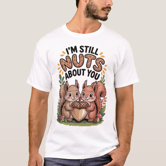 Eichhörnchen T-Shirt – I’m Still Nuts About You (Frente)
