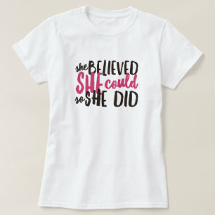 Ela Acreditava Na Camiseta Motivacional