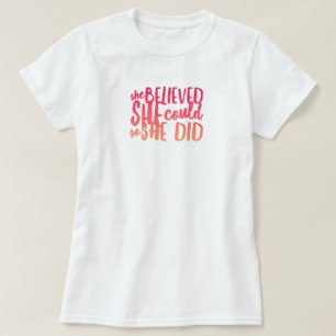 Ela Acreditava Que Podia Camiseta