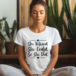 Ela Acreditava Que Podia... T-shirt de confirmação