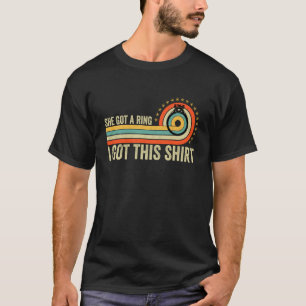 Ela Conseguiu Um Anel Eu Ganhei Esta Camisa Festa