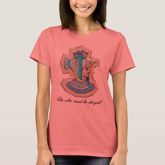 Ela que deve ser obedecida! Damas T-Shirt (Frente)