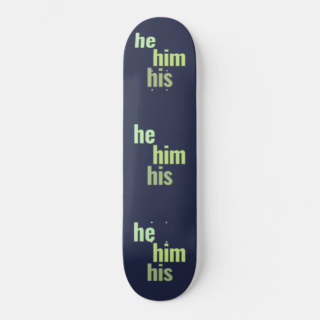 Ele/Ele/Seus Pronounes No Skateboard Deck (Frente)