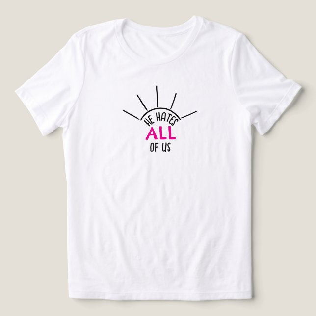 Ele Odeia Todas as Camisetas (Design frontal)