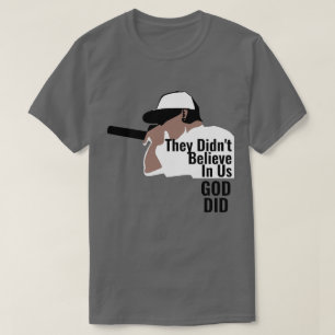 Eles não acreditavam em nós Deus fez camiseta