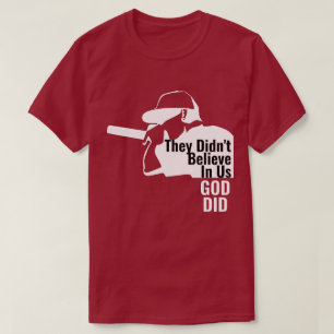 Eles não acreditavam em nós Deus fez camiseta