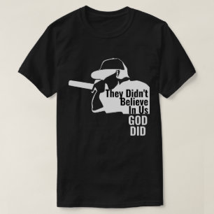 Eles não acreditavam em nós que Deus fez T-Shirt