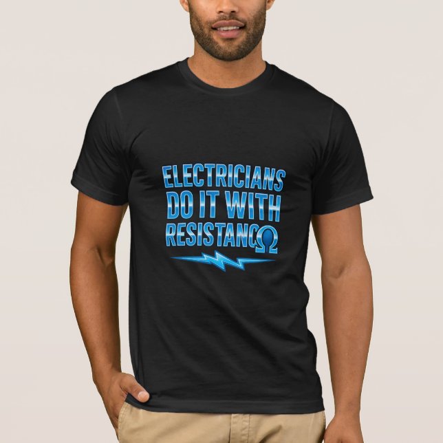 Elétricos Fazem Isso Com Resistência A T-Shirt (Frente)