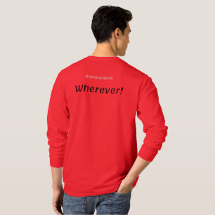 Em algum lugar, em qualquer lugar! Camiseta
