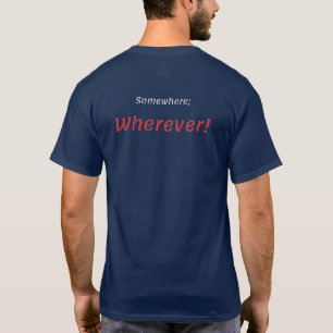Em algum lugar, onde quer que seja! Camiseta