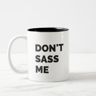 Em Dois Tons A caneca Sassy   não faz Sass mim caneca de café
