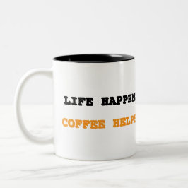 Em Dois Tons A Vida Acontece. O Café Ajuda. caneca de café