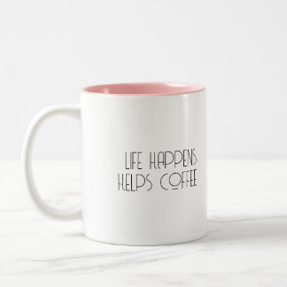 Em Dois Tons Caneca de Café Engraçada Vida Acontece Café Ajuda