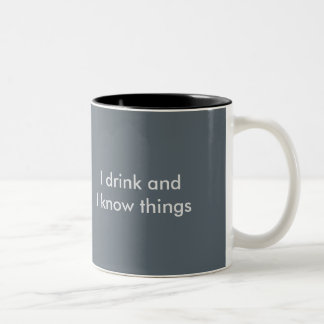 Em Dois Tons "Eu bebo e eu sei caneca de café das coisas"