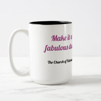 Em Dois Tons "Faça um dia fabuloso!" caneca de café