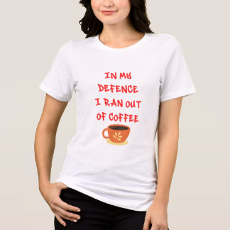 "Em minha defesa" citação engraçada na camiseta