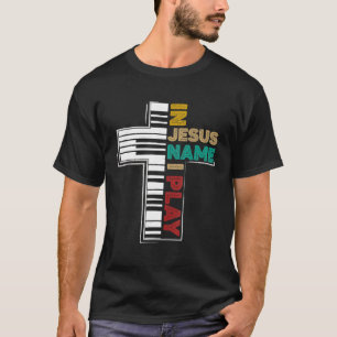 Em Nome De Jesus, Eu Toco Piano Camisa Vintage Chr