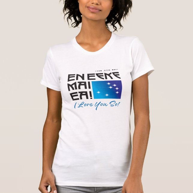 En Eeke Mai Ea Eu Te Amo Tanto! Camiseta feminina (Frente)