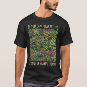 Encontre a Camiseta Fig Funny Plant Lover