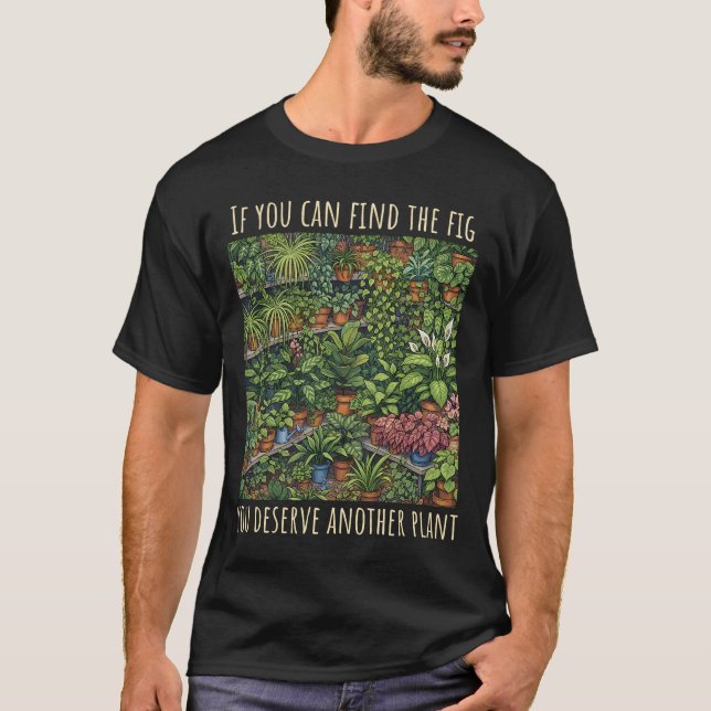 Encontre a Camiseta Fig Funny Plant Lover (Frente)