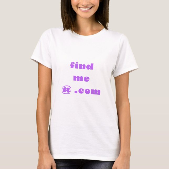 Encontre-me @ t-shirt .Com (Frente)