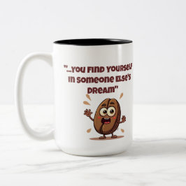 Encontre-se na caneca do sonho de outra pessoa
