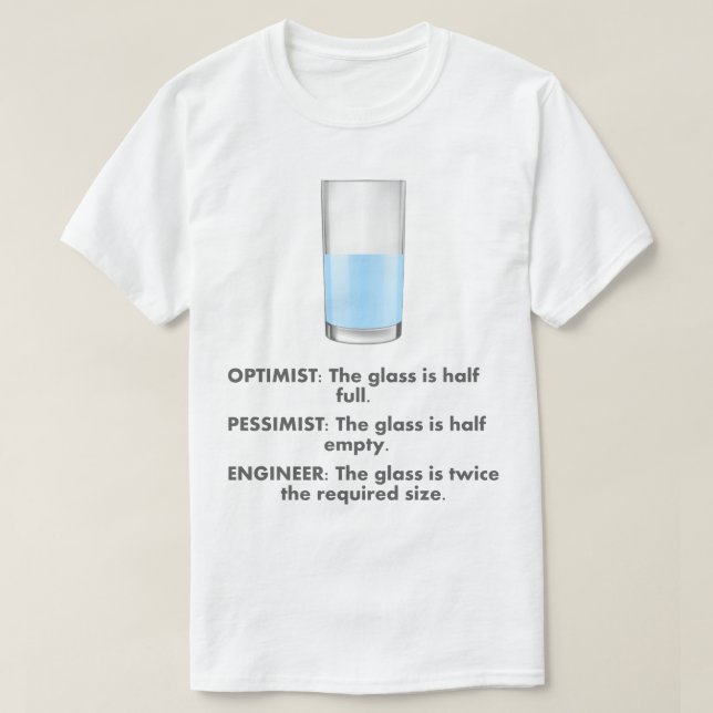 Engenheiro Humor T-Shirt Otimista Pessimista (Frente do Design)