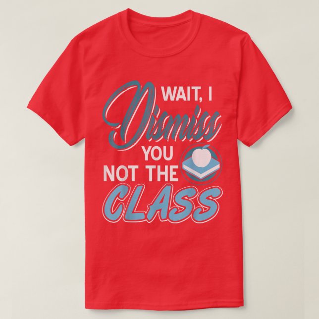 Engraçada Camisa De Professores, Eu Dispenso Você  (Frente do Design)
