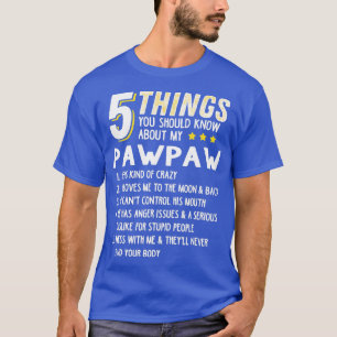 Engraçado 5 Coisas Que Vovô Pawpaw Camisa Maluco I
