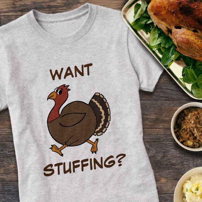 Engraçado Ação de Graças A Turquia Quer Um T-Shirt (Want stuffing? A fun thanksgiving turkey trotting along this shirt)