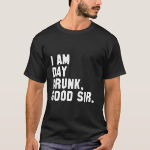 Engraçado Camisa De Bebendo Eu Sou Bebado De Dia B