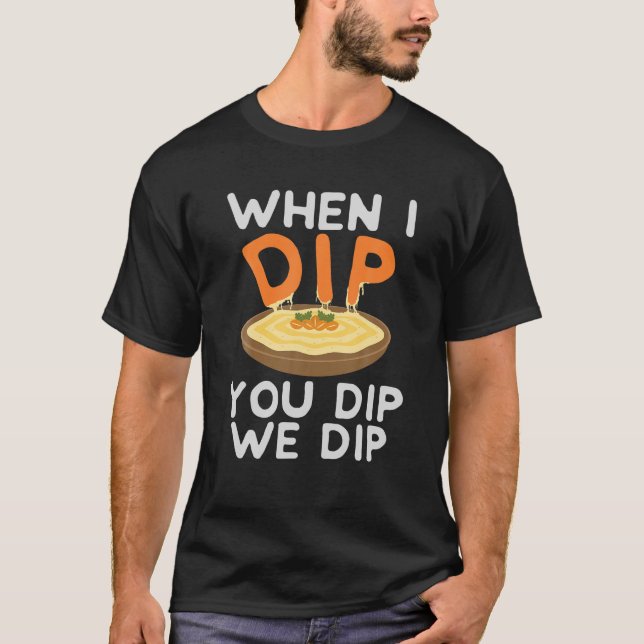 Engraçado Camisa Hummus Quando Eu Dico Você Dica (Frente)