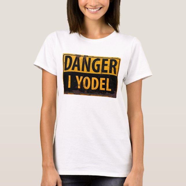 Engraçado, camiseta "DANGER, I Yodel" (Frente)