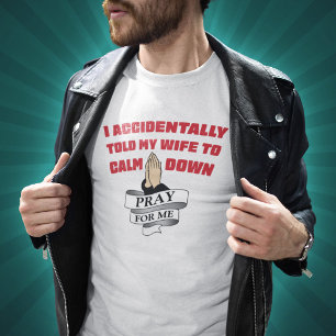 Engraçado Citação do Marido - Reze Por Mim Camisa