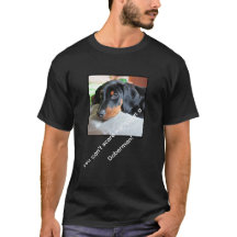 Engraçado Doberman T-Shirt com slogan
