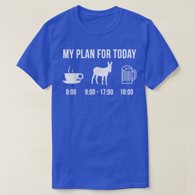 Engraçado Donkey Farmer Meu Plano Para Hoje Camisa (Frente do Design)