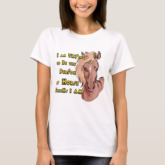 Engraçado Horse Dizendo T-shirt (Frente)