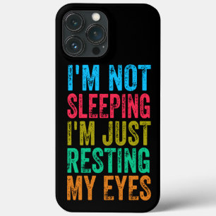 engraçado, não estou dormindo. Estou descansando o