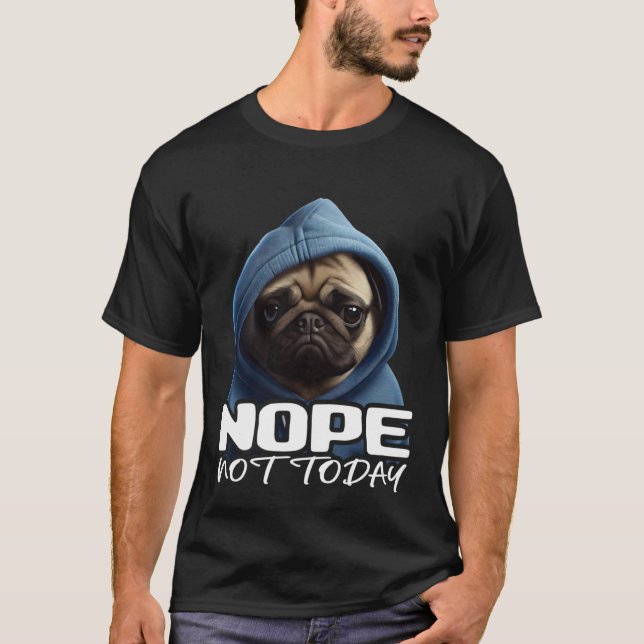 Engraçado Não Hoje Pug I Lazy Pug Nope Pullover (Frente)