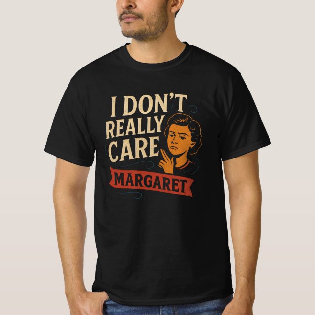 Engraçado, não me importo com a Camisa Margaret (Frente)