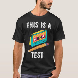 Engraçado, Nostálgico, Isto É Uma Camisa De Testes