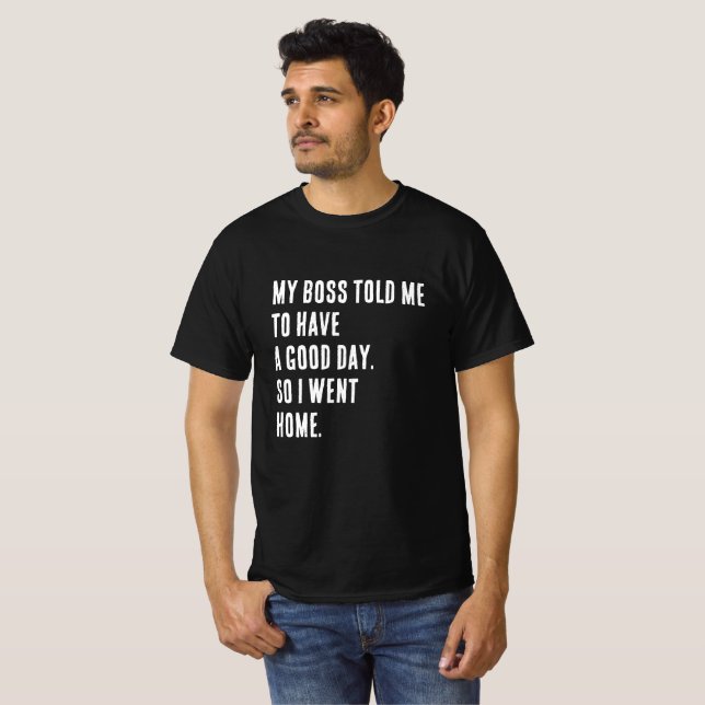 Engraçado Novelty T-Shirt "MEU CHEFE ME CONTOU" (Frente Completa)