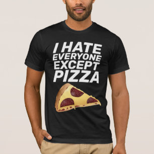 ENGRAÇADO PIZZA 'ODEIA TODOS, MAS... Camisetas